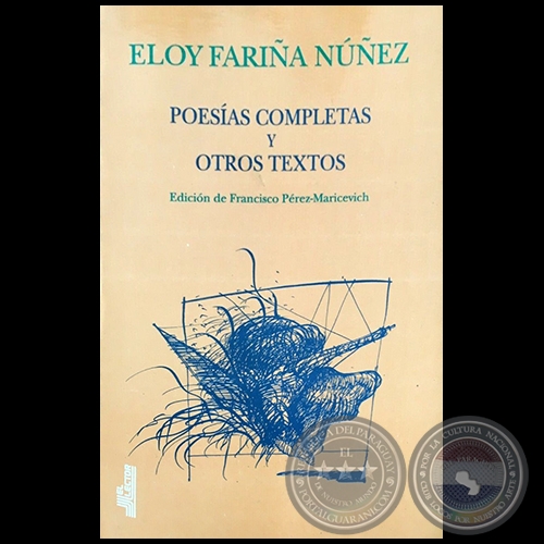 POESÍAS COMPLETAS Y OTROS TEXTOS - ELOY FARIÑA NUÑEZ - Edición de FRANCISCO PÉREZ-MARICEVICH - Año 1996